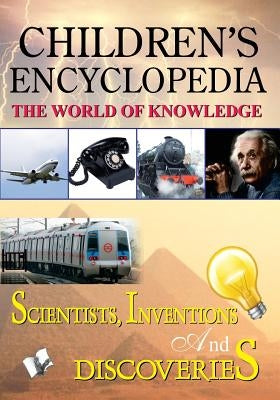 Children'S Encyclopedia - Scientists, Inventions and Discoveries by Board Editorial