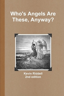 Who's Angels Are These, Anyway? by Riddell, Kevin