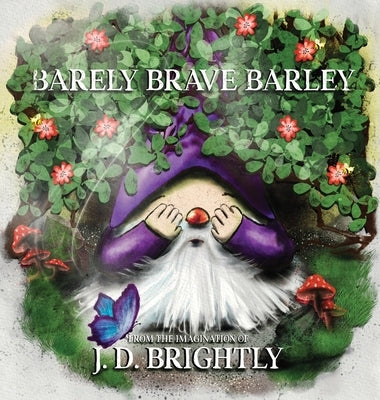 Barely Brave Barley by Brightly, J. D.