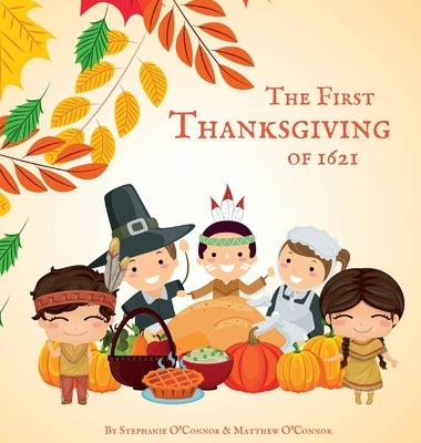 The First Thanksgiving of 1621 by O'Connor, Stephanie