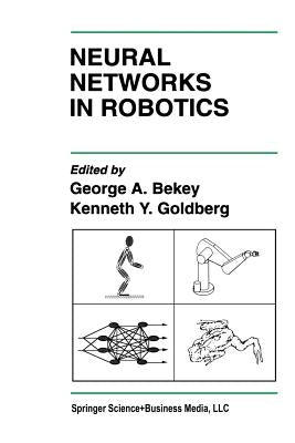 Neural Networks in Robotics by Bekey, George A.
