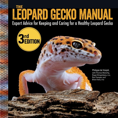 Leopard Gecko Manual, 3rd Edition: Expert Advice for Keeping and Caring for Healthy Pet Leos by Ewing, Susan