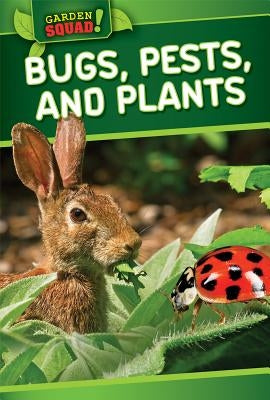 Bugs, Pests, and Plants by Mack, Molly