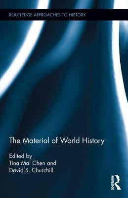 The Material of World History by Chen, Tina Mai