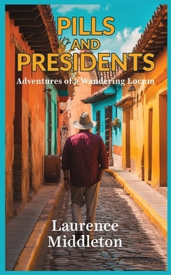 Pills and Presidents by Middleton, Laurence