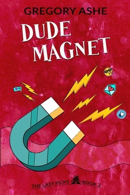 Dude Magnet by Ashe, Gregory