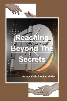 Reaching Beyond The Secrets by Virkler, Nancy Celia Stocker
