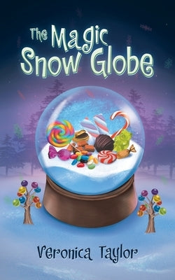 The Magic Snow Globe by Taylor, Veronica