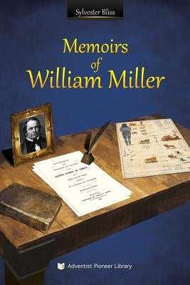 Memoirs of William Miller by Bliss, Sylvester