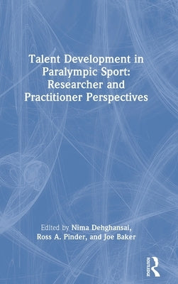Talent Development in Paralympic Sport by Dehghansai, Nima