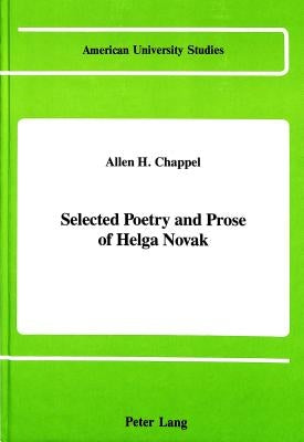 Selected Poetry and Prose of Helga Novak by Chappel, Allen Harris