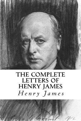 The Complete Letters of Henry James by Anderson, Taylor