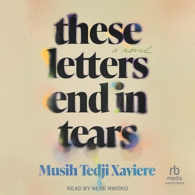 These Letters End in Tears by Xaviere, Musih Tedji