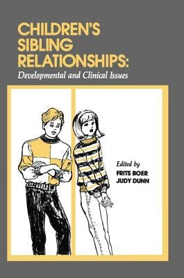 Children's Sibling Relationships: Developmental and Clinical Issues by Boer, Frits