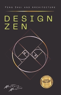 Design Zen: Feng Shui and Architecture by Martins Soares, Matheus