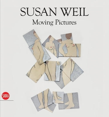 Susan Weil Moving Pictures by Weil, Susan