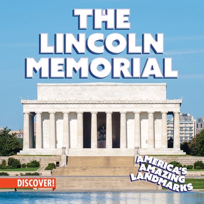 The Lincoln Memorial by Roesser, Marie