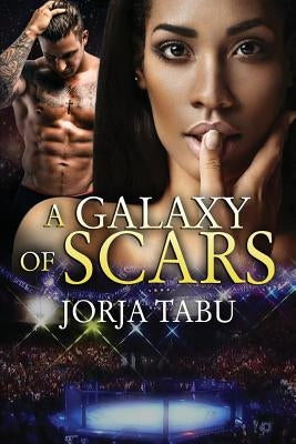 A Galaxy of Scars by Tabu, Jorja