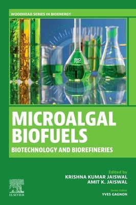 Microalgal Biofuels: Biotechnology and Biorefineries by Jaiswal, Krishna Kumar