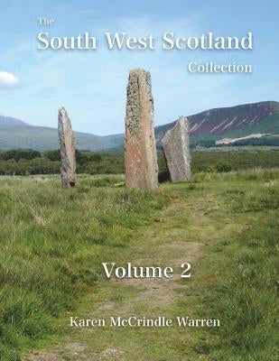 The South West Scotland Collection: Volume 2 by Warren, Karen McCrindle