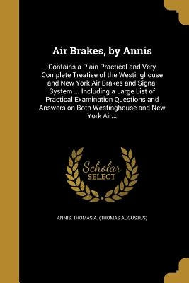 Air Brakes, by Annis by Annis, Thomas a. (Thomas Augustus)