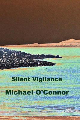 Silent Vigilance by O'Connor, Michael