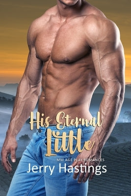 His Eternal Little: MM Age Play Romances by Hastings, Jerry