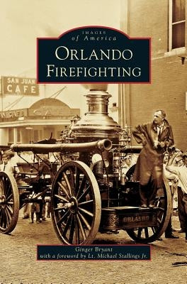 Orlando Firefighting by Bryant, Ginger