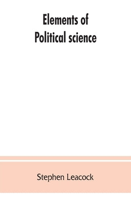 Elements of political science by Leacock, Stephen