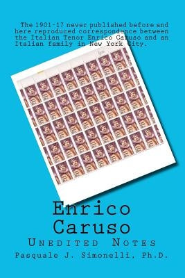 Enrico Caruso Unedited Notes: Unedited Notes by Simonelli, Pasquale J.