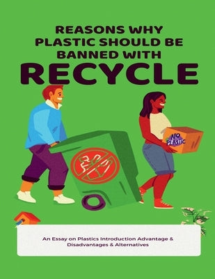 Reasons Why plastic should be banned with Recycle by Ravidas, Sandeep