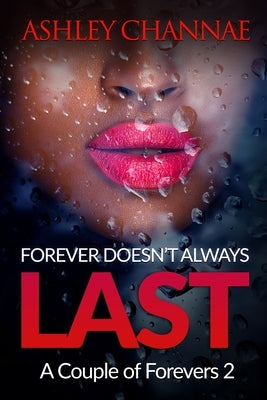 Forever Doesn't Always Last: A Couple of Forevers 2 by Channae, Ashley