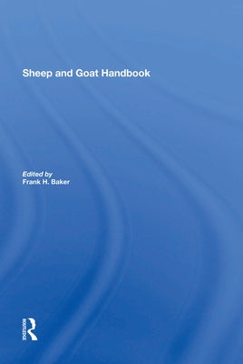Sheep and Goat Handbook, Vol. 3 by Baker, Frank H.