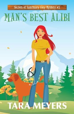 Man's Best Alibi by Meyers, Tara