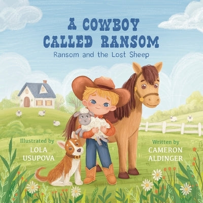 A Cowboy Called Ransom: Ransom and the Lost Sheep by Aldinger, Cameron