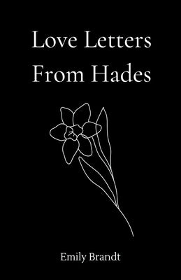 Love Letters From Hades by Brandt, Emily