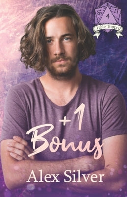 Plus One Bonus: An M/X fake relationship romance by Silver, Alex