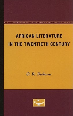 African Literature in the Twentieth Century by Dathorne, O. R.