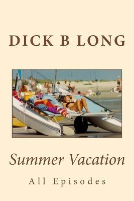 Summer Vacation by Long, Dick B.