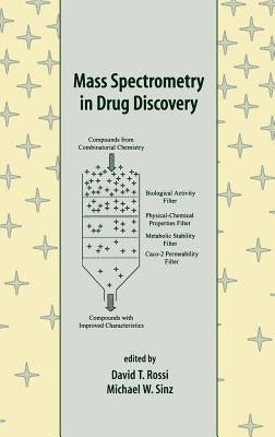 Mass Spectrometry in Drug Discovery by Rossi, David T.