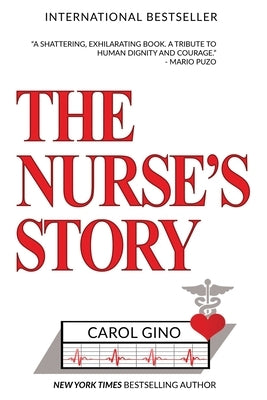 The Nurse's Story by Gino, Carol