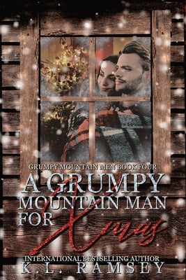 A Grumpy Mountain Man for Xmas by Ramsey, K. L.