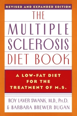 The Multiple Sclerosis Diet Book: A Low-Fat Diet for the Treatment of M.S. by Swank, Roy Laver