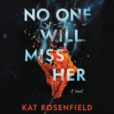 No One Will Miss Her by Rosenfield, Kat