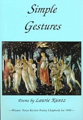 Simple Gestures by Kuntz, Laurie