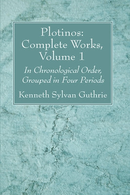 Plotinos: Complete Works, Volume 1 by Guthrie, Kenneth Sylvan