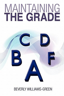 Maintaining the Grade by Williams-Green, Beverly
