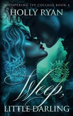 Weep, Little Darling by Ryan, Holly