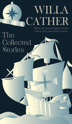 The Collected Stories of Willa Cather by Cather, Willa