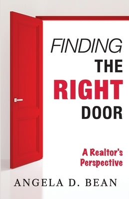 Finding The Right Door: A Realtor's Perspective by Bean, Angela